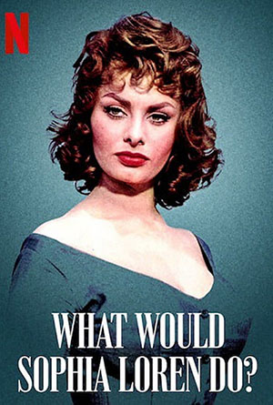What Would Sophia Loren Do - 2021